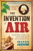 THE INVENTION OF AIR: AN EXPERIMENT, A JOURNEY, A NEW COUNTRY AND AMAZING FORCE OF SCIENTIFIC DISCOVERY