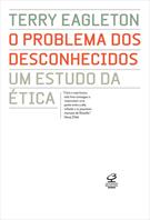 OS PROBLEMA DOS DESCONHECIDOS: UM ESTUDO DA ETICA