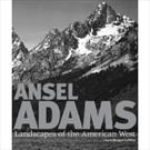 ANSEL ADAMS: LANDSCAPES OF THE AMERICAN WEST