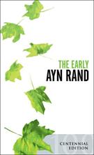 THE EARLY AYN RAND: A SELECTION FROM HER UNPUBLISHED FICTION