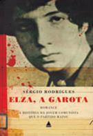 ELZA, A GAROTA: A HISTORIA DA JOVEM COMUNISTA QUE O PARTIDO MATOU