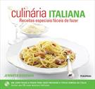 CULINARIA ITALIANA: RECEITAS ESPECIAIS FACEIS DE FAZER