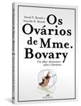 OS OVARIOS DE MADAME BOVARY: UMA VISAO DARWINIANA DA LITERATURA