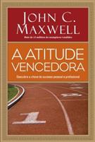 A ATITUDE VENCEDORA: DESCUBRA A CHAVE DO SUCESSO PESSOAL E PROFISSIONAL
