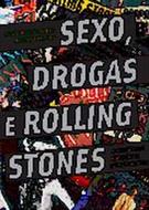 SEXO, DROGAS E ROLLING STONES: HISTORIAS DA BANDA QUE SE RECUSA A MORRER