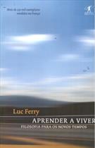 APRENDER A VIVER: FILOSOFIA PARA OS NOVOS TEMPOS