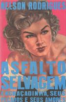 ASFALTO SELVAGEM: ENGRAÇADINHA, SEUS PECADOS E SEUS AMORES