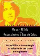 OSCAR WILDE E OS ASSASSINATOS A LUZ DE VELAS
