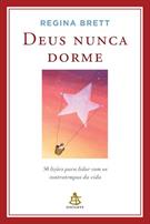 DEUS NUNCA DORME: 50 LIÇOES PARA LIDAR COM OS CONTRATEMPOS DA VIDA