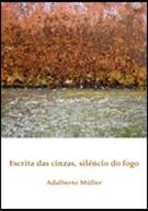ESCRITA DAS CINZAS, SILENCIO DO FOGO