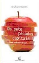 OS SETE PECADOS CAPITAIS: VOCE PODE VENCE-LOS!