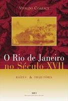 O RIO DE JANEIRO NO SECULO XVII: RAIZES E TRAJETORIA