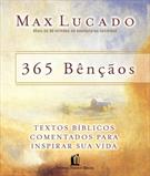 365 BENÇAOS: TEXTOS BIBLICOS COMENTADOS PARA INSPIRAR SUA VIDA