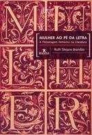 MULHER AO PE DA LETRA: A PERSONAGEM FEMININA NA LITERATURA