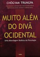 MUITO ALEM DO DIVA OCIDENTAL: UMA ABORDAGEM BUDISTA DA PSICOLOGIA