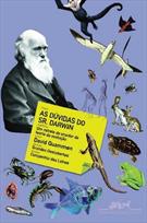 AS DUVIDAS DO SR. DARWIN: UM RETRATO DO CRIADOR DA TEORIA DA EVOLUÇAO
