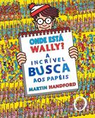 ONDE ESTA WALLY?: A INCRIVEL BUSCA AOS PAPEIS