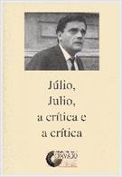 JULIO, JULIO, A CRITICA E A CRITICA
