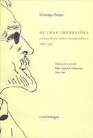 OUTRAS IMPRESSOES: CRONICA, FICÇAO, CRITICA, CORRESPONDENCIA 1882–1910