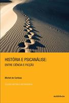 HISTORIA E PSICANALISE: ENTRE CIENCIA E FICÇAO