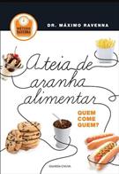 A TEIA DE ARANHA ALIMENTAR: QUEM COME QUEM?