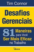 DESAFIOS GERENCIAIS: 81 MANEIRAS PARA VOCE SER MAIS FELIZ NO TRABALHO