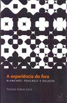 A EXPERIENCIA DO FORA: BLANCHOT, FOUCAULT E DELEUZE