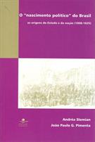 NASCIMENTO POLITICO DO BRASIL, O - AS ORIGENS DO ESTADO E DA NAÇAO (1808-1825) - COL. PASSADO PRES