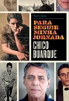 PARA SEGUIR MINHA JORNADA: CHICO BUARQUE
