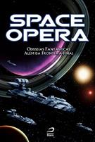 SPACE OPERA: ODISSEIAS FANTASTICAS ALEM DA FRONTEIRA FINAL