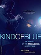 KIND OF BLUE: THE MAKING OF THE MILES DAVIS MASTERPIECE