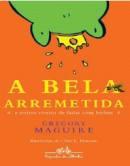 A BELA ARREMETIDA: E OUTROS CONTOS DE FADAS COM BICHOS