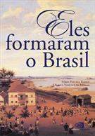 ELES FORMARAM O BRASIL