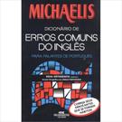 MICHAELIS DICIONARIO DE ERROS COMUNS DO INGLES: PARA FALANTES DE PORTUGUES