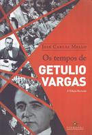 OS TEMPOS DE GETULIO VARGAS