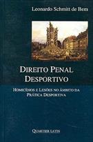 DIREITO PENAL DESPORTIVO: HOMICIDIOS E LESOES NO AMBITO DA PRATICA DESPORTIVA