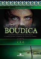 CAO: BOUDICA - A MAGNIFICA HISTORIA DA MAIS FAMOSA E TEMIDA RAINHA GUERREIRA DE TODOS OS TEMPOS