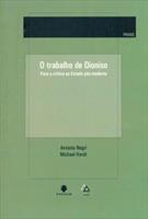 O TRABALHO DE DIONISO: PARA A CRITICA AO ESTADO POS-MODERNO