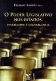 PODER LEGISLATIVO NO ESTADO,O - DIVERSIDADE E CONVERGENCIA