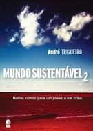 MUNDO SUSTENTAVEL 2: NOVOS RUMOS PARA UM PLANETA EM CRISE