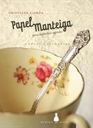 PAPEL MANTEIGA PARA EMBRULHAR SEGREDOS: CARTAS CULINARIAS