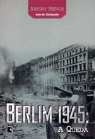 BERLIM 1945: A QUEDA