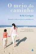 O MEIO DO CAMINHO: QUANDO A VIDA NOS FORÇA A AMADURECER
