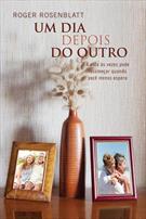 UM DIA DEPOIS DO OUTRO: A VIDA AS VEZES PODE RECOMEÇAR QUANDO VOCE MENOS ESPERA