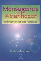 MENSAGEIROS DO AMANHECER: ENSINAMENTOS DAS PLEIADES