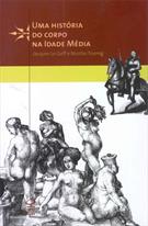 UMA HISTORIA DO CORPO NA IDADE MEDIA