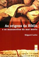 AS ORIGENS DA BIBLIA E OS MANUSCRITOS DO MAR MORTO