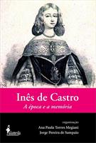 INES DE CASTRO: A EPOCA E A MEMORIA