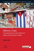 SILENCIO, CUBA.: A ESQUERAD DEMOCRATICA DIANTE DO REGIME DA REVOLUÇAO CUBANA
