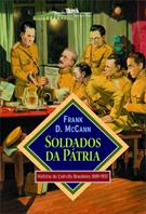 SOLDADOS DA PATRIA: HISTORIA DO EXERCITO BRASILEIRO 1889-1937